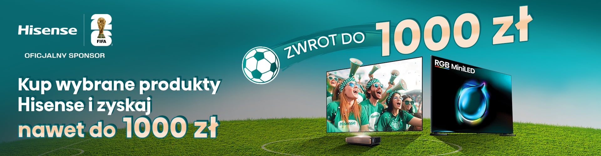 Promocja Mistrzowski Cashback Hisense – nawet 1000 zł zwrotu