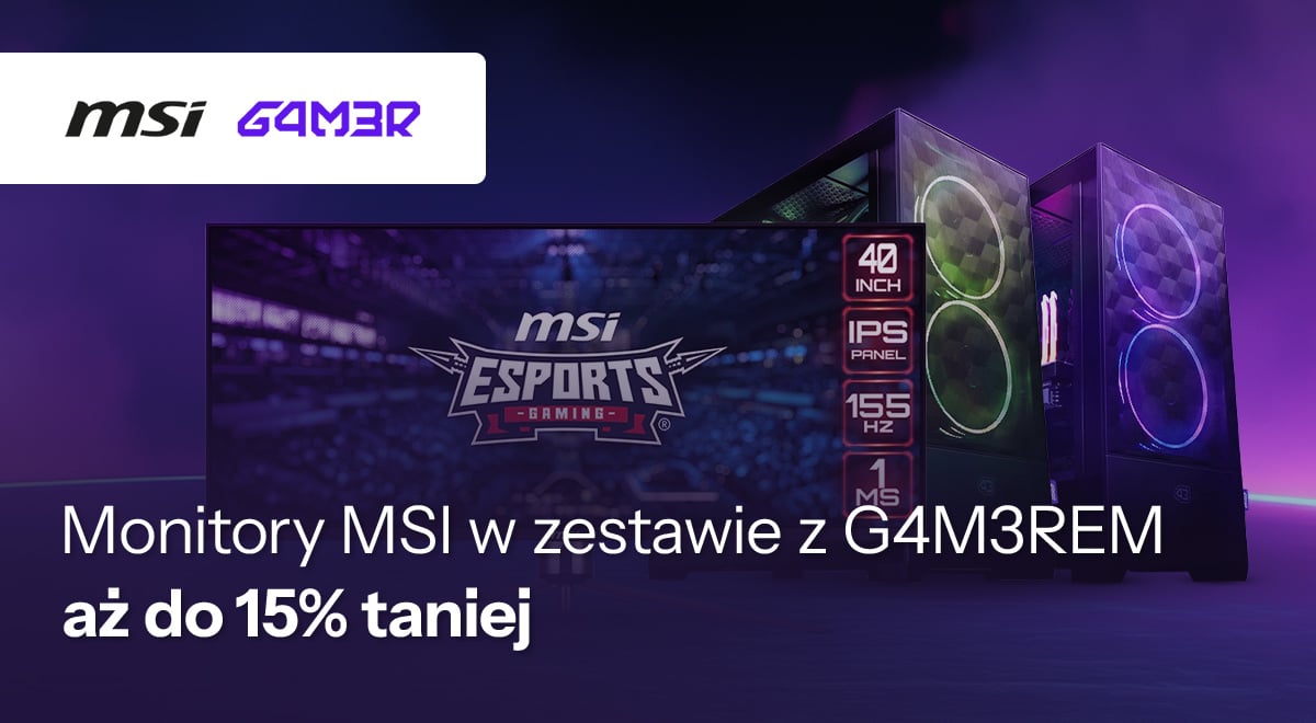 Monitory MSI i Iiyama w zestawie z G4M3REM aż do 15% taniej